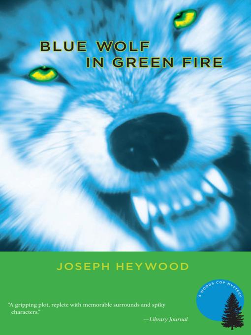 Title details for Blue Wolf In Green Fire by Joseph Heywood - Available
